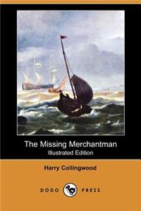 Missing Merchantman (Illustrated Edition) (Dodo Press)