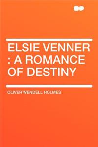 Elsie Venner: A Romance of Destiny