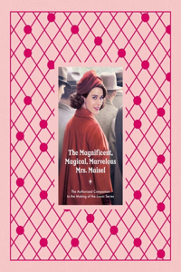 The Magnificent, Magical, Marvelous Mrs. Maisel