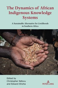 The Dynamics of African Indigenous Knowledge Systems
