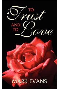 To Trust and to Love