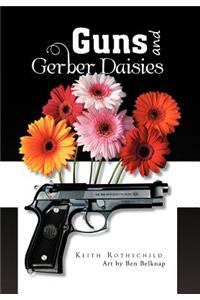 Guns and Gerber Daisies