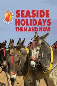 Seaside Holidays Then and Now