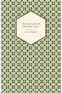 Outline of History - Being a Plain History of Life and Mankind - Volume I