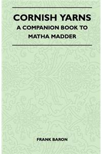 Cornish Yarns - A Companion Book to Matha Madder