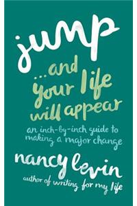 Jump…and Your Life Will Appear