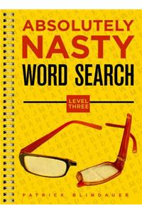 Absolutely Nasty(r) Word Search, Level Three