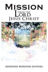 Mission from the Lord Jesus Christ