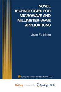 Novel Technologies for Microwave and Millimeter - Wave Applications
