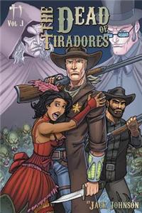 Dead of Tiradores Volume 1