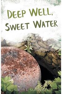 Deep Well, Sweet Water