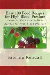 Easy 100 Food Recipes for High Blood Pressure