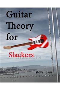Guitar Theory for Slackers