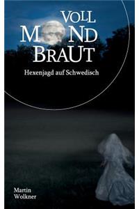 Vollmondbraut: Hexenjagd Auf Schwedisch