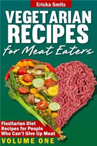 Vegetarian Recipes for Meat Eaters