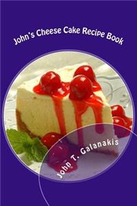 John's Cheese Cakes Recipe Book: Simple and Delicious Cheese Cakes?