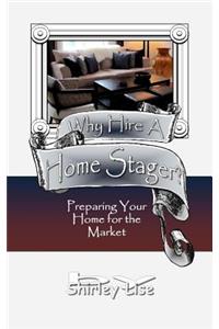 Why Hire A Home Stager?