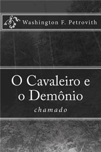 O Cavaleiro E O Demonio: Chamado: Chamado