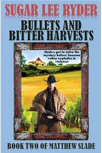 Bullets and Bitter Harvests - Book Two of Matthew Slade