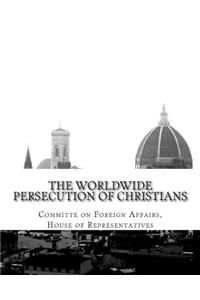 Worldwide Persecution of Christians