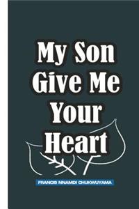 My son give me your heart
