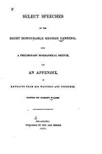 Select speeches of the Right Honourable George Canning