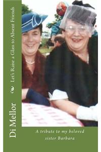 Let's Raise a Glass to Absent Friends