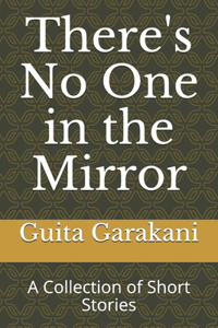 There's No One in the Mirror