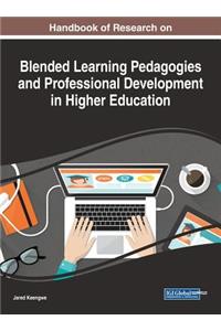 Handbook of Research on Blended Learning Pedagogies and Professional Development in Higher Education