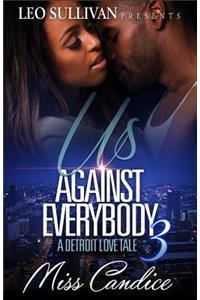 Us Against Everybody 3