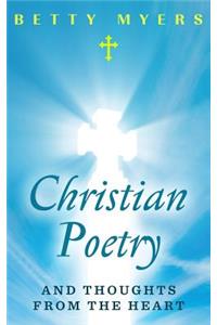 Christian Poetry and Thoughts From the Heart