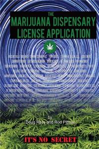 The Medical Marijuana Dispensary License Application: It's No Secret