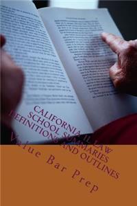 California 1l Law School Summaries Definitions and Outlines: A Value Bar Prep Law Book for the Best and Brightest!