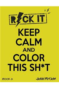 Keep Calm & Color This Sh-T - ( Vol. 2)