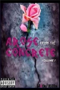 Arose From The Concrete