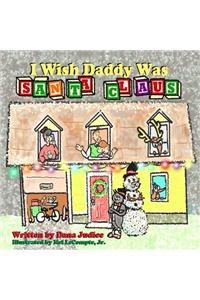 I Wish Daddy Was Santa Claus