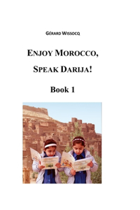 Enjoy Morocco, Speak Darija! Book 1