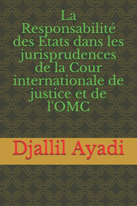 La Responsabilité des Etats dans les jurisprudences
