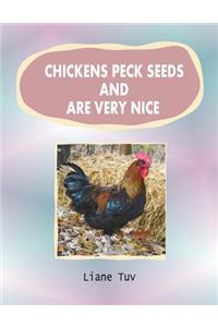 Chickens peck seeds and are very nice