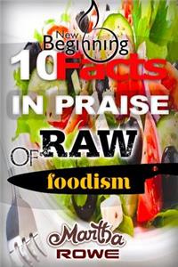 10 Facts in Praise of Raw Foodism & How to Eat Healthy
