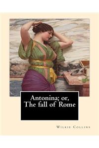 Antonina; or, The fall of Rome By