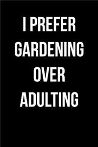 I Prefer Gardening Over Adulting