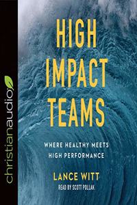 High Impact Teams: Where Healthy Meets High Performance