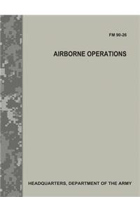 Airborne Operations (FM 90-26)