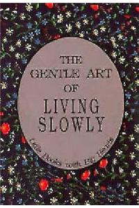 Gentle Art of Living Slowly