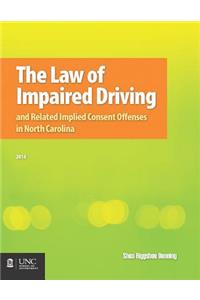 The Law of Impaired Driving and Related Implied Consent Offenses in North Carolina