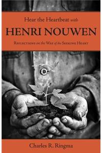 Hear the Heartbeat with Henri Nouwen