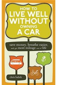 How to Live Well Without Owning a Car