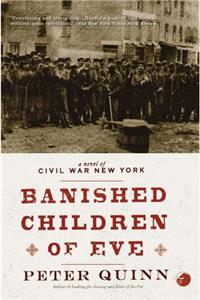 The Banished Children of Eve: A Novel of Civil War New York