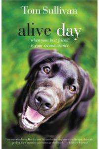 Alive Day: A Story of Love and Loyalty